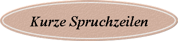 Kurze Spruchzeilen