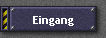 Eingang