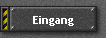 Eingang