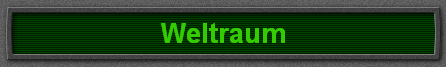 Weltraum