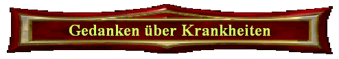 Gedanken ber Krankheiten